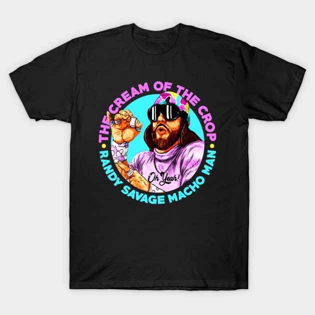 the cream of the crop randy savage T-Shirt by Joss